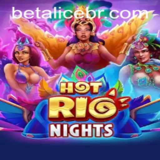 Hot Rio Nights: An Exciting Adventure in the World of Betalice